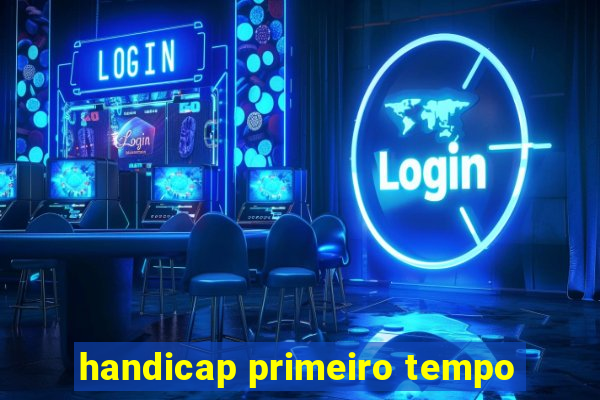 handicap primeiro tempo